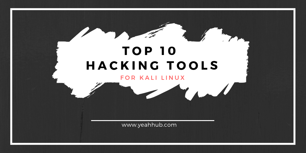 Top 10 most popular hacking tools for beginners
